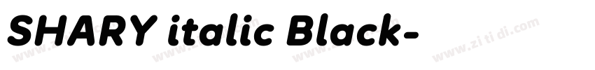 SHARY italic Black字体转换
